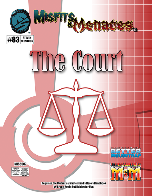 Misfits & Menaces: the Court