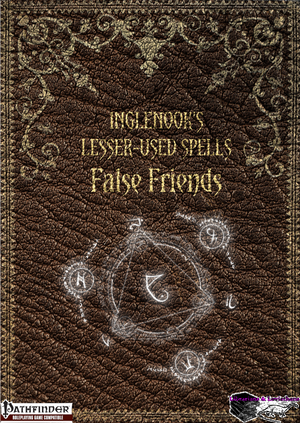 Inglenook's Lesser-Used Spells: False Friends