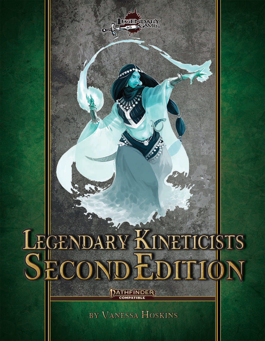 Legendary Kineticists: Second Edition