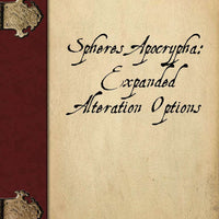 Spheres Apocrypha: Expanded Alteration Options