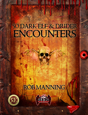 50 Dark Elf and Drider Encounters