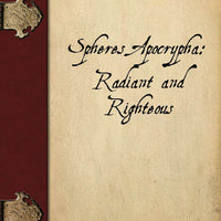 Spheres Apocrypha: Radiant and Righteous