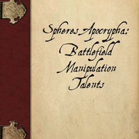 Spheres Apocrypha: Battlefield Manipulation Talents