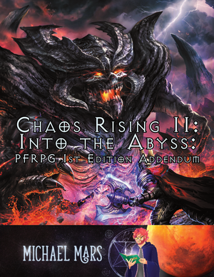 Chaos Rising II: Into the Abyss: PFRPG 1st Edition Addendum