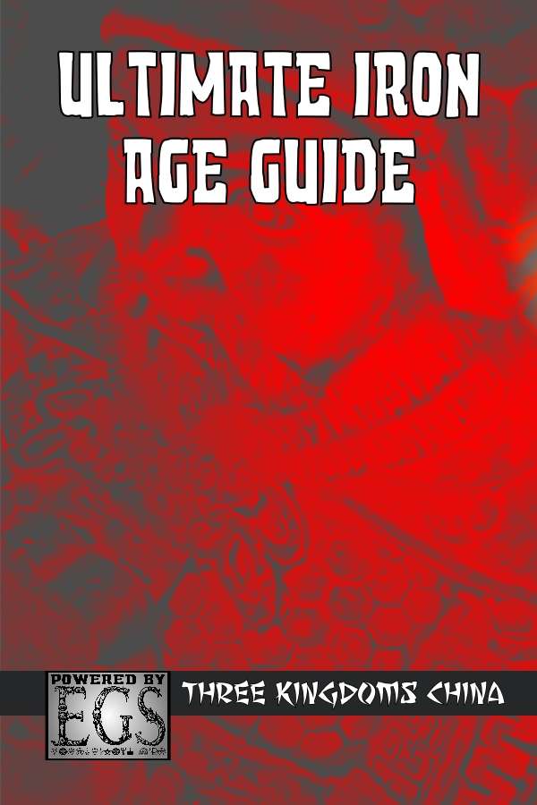 Ultimate Iron Age Guide: Three Kingdoms China (EGS)