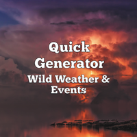 Quick Generator - Wild Weather and Events