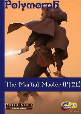 Polymorph: The Martial Master (PF2E)