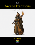 Arcane Traditions, A Folio of Options for Wizards (5e)