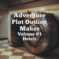 Adventure Plot Outline Maker Volume #1 - Heists