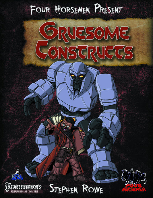 Four Horsemen Present: Gruesome Constructs for Pathfinder RPG