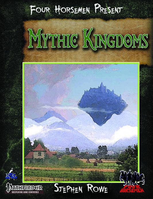 Four Horsemen Present: Mythic Kingdoms for Pathfinder RPG