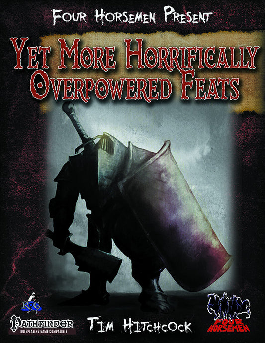 Four Horsemen Present: Yet More Horrifically Overpowered Feats for Pathfinder RPG