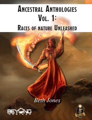 Ancestral Anthologies Vol. 1: Races of Nature Unleashed (5e)