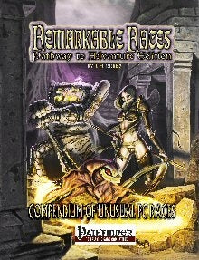 Remarkable Races Pathway to Adventure: Compendium of Unusual PC Races