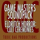 Game Masters Soundpack: Eldritch Horror: Cult Ceremonies