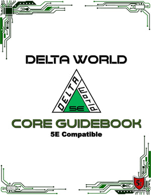 Delta World 5E Compatible Roleplaying Game Setting Core Guidebook
