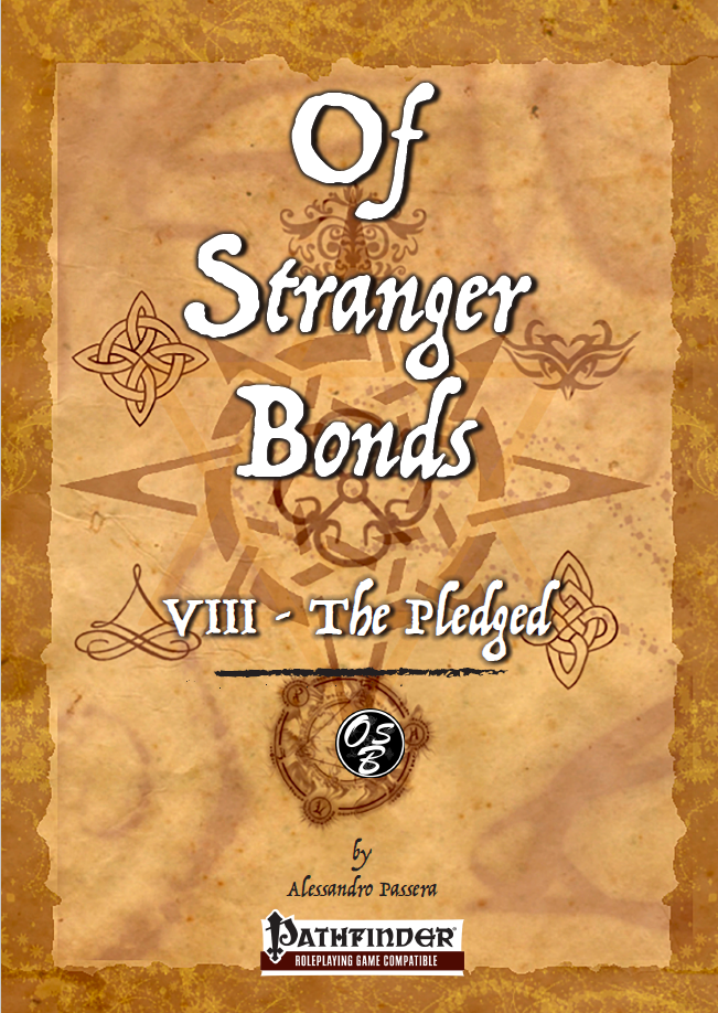 Of Stranger Bonds 8 - The Pledged for Pathfinder RPG