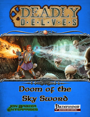 Deadly Delves: Doom of the Sky Sword (PFRPG)