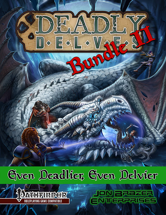 Deadly Delves Bundle II: Even Deadlier and Even Delvier