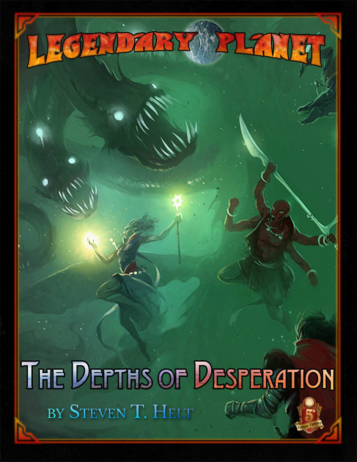 Legendary Planet: The Depths of Desperation (5E)