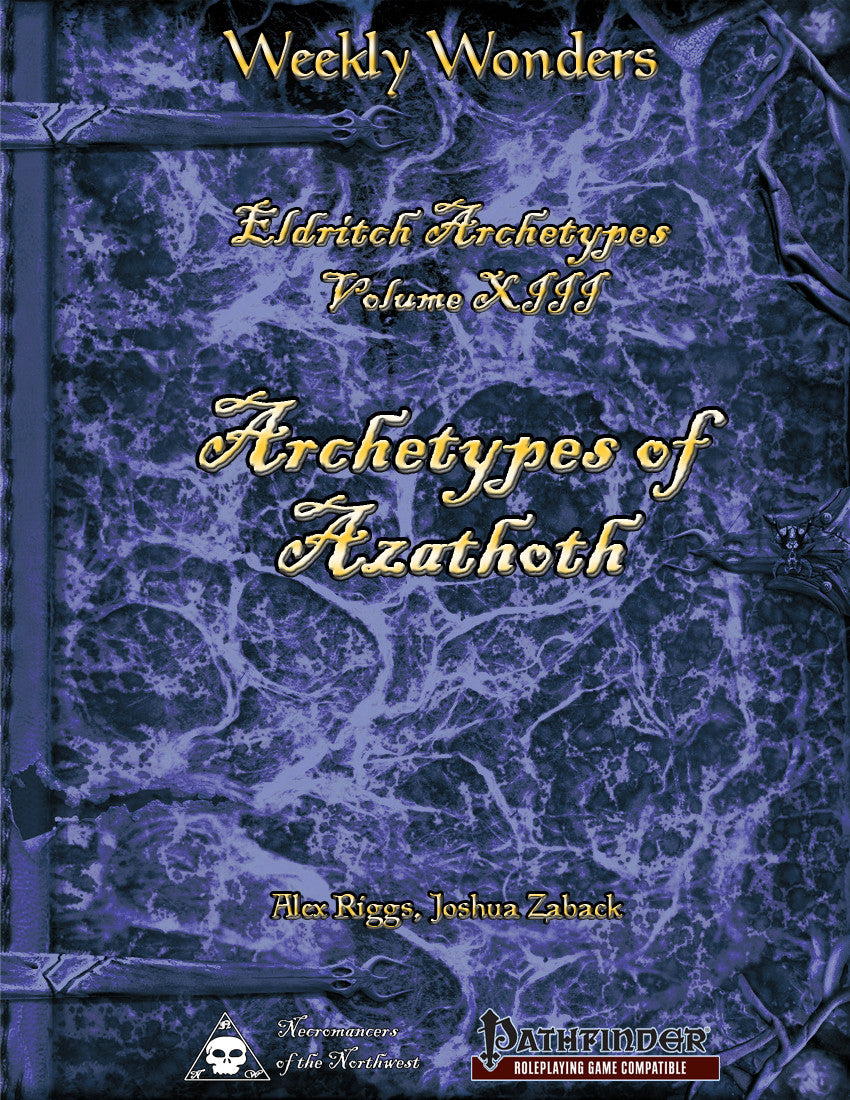 Weekly Wonders - Eldritch Archetypes Volume XIII - Archetypes of Azathoth
