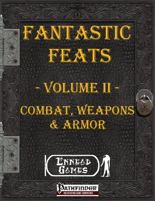 Fantastic Feats Volume II - Combat, Weapons & Armor