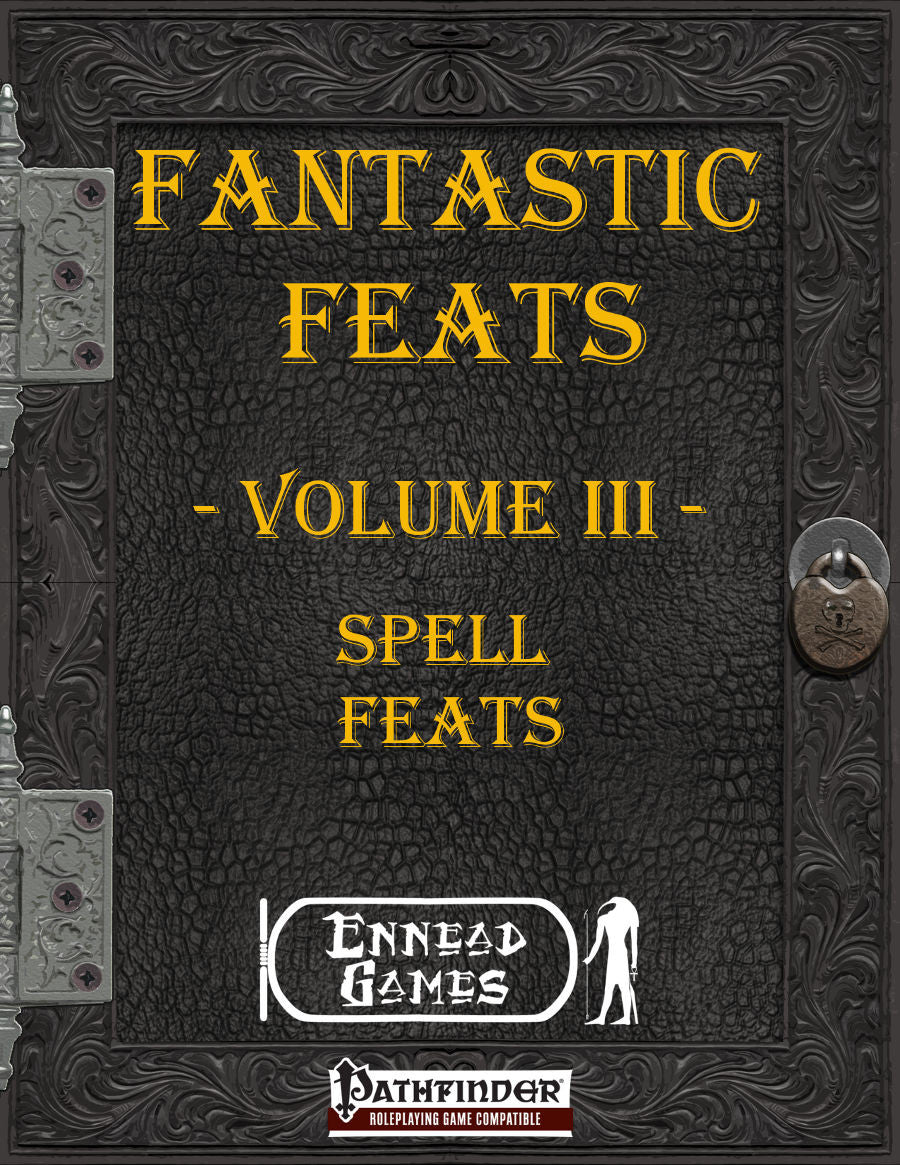 Fantastic Feats Volume III - Spell Feats