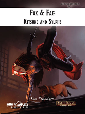 Ancestral Anthologies Vol. 2: Fox & Fae, Kitsune and Sylphs (PF2)