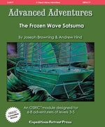 Advanced Adventures #17: The Frozen Wave Satsuma