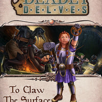 Deadly Delves: To Claw the Surface (PFRPG)