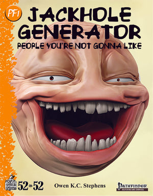 Week 14: Jackhole Generator: People You're Not Gonna Like (PF1e)