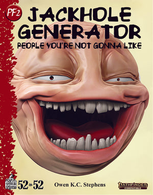 Week 14: Jackhole Generator: People You're Not Gonna Like (PF2e)