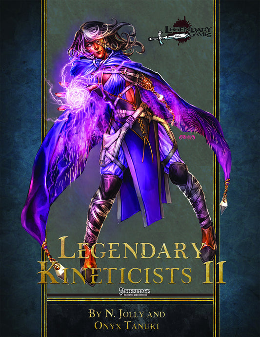 Legendary Kineticists II | More Archetypes & Options for Pathfinder Kineticist