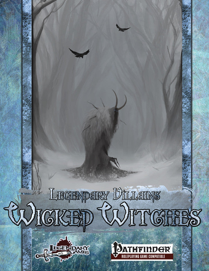 Legendary Villains: Wicked Witches | Sinister Witch Options for Pathfinder RPG