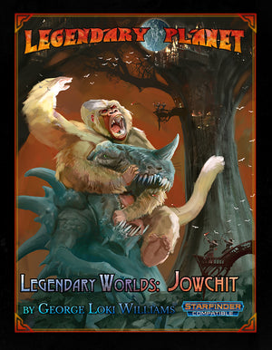Legendary Worlds: Jowchit (Starfinder)