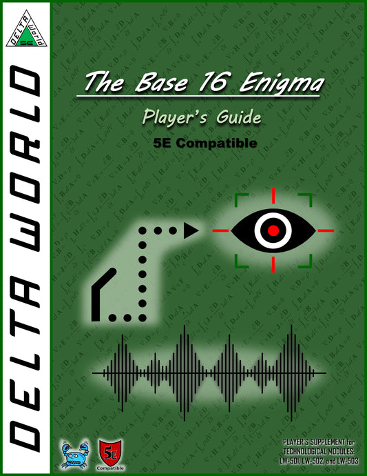 Delta World 5E The Base 16 Enigma Player’s Guide