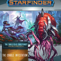 Starfinder Adventure Path #29: The Cradle Infestation (The Threefold Conspiracy 5 of 6)