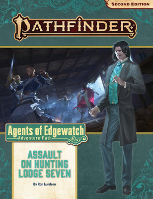 Pathfinder Adventure Path #160: Assault on Hunting Lodge Seven (Agents of Edgewatch Part 4 of 6)