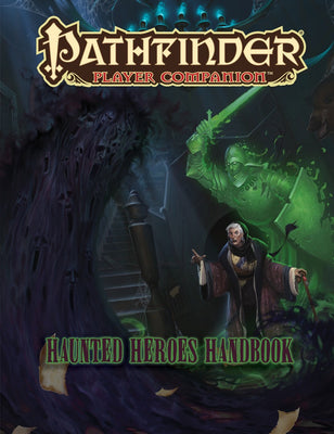 Haunted Heroes Handbook (Pathfinder Player Companion)