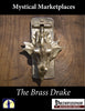 Mystic Marketplaces: The Brass Drake
