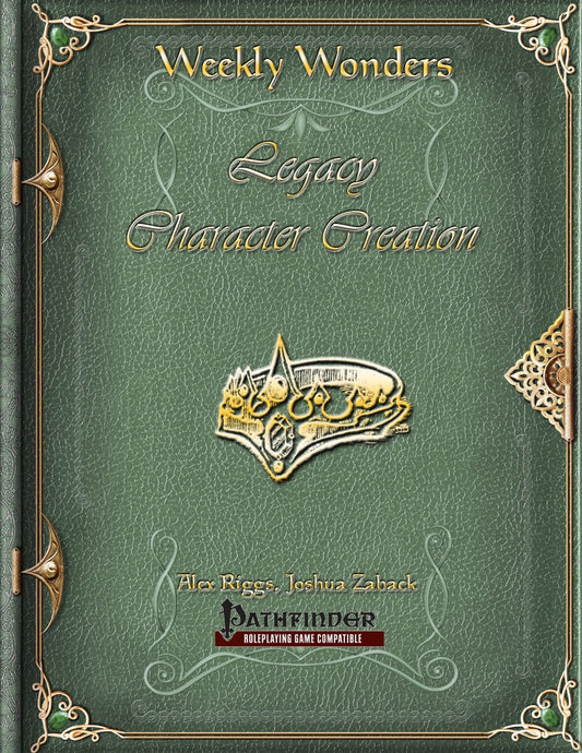 Weekly Wonders - Legacy Character Creation