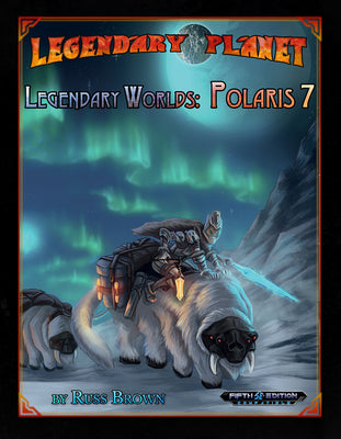 Legendary Worlds: Polaris 7 (5E)