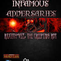 Infamous Adversaries: Raxath'Viz, the Creeping Rot