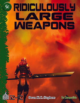 Week 12: Ridiculously Large Weapons 5e