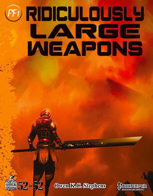 Week 12: Ridiculously Large Weapons PF1e