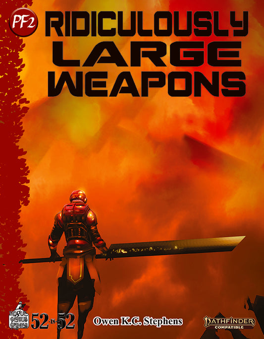 Week 12: Ridiculously Large Weapons PF2e