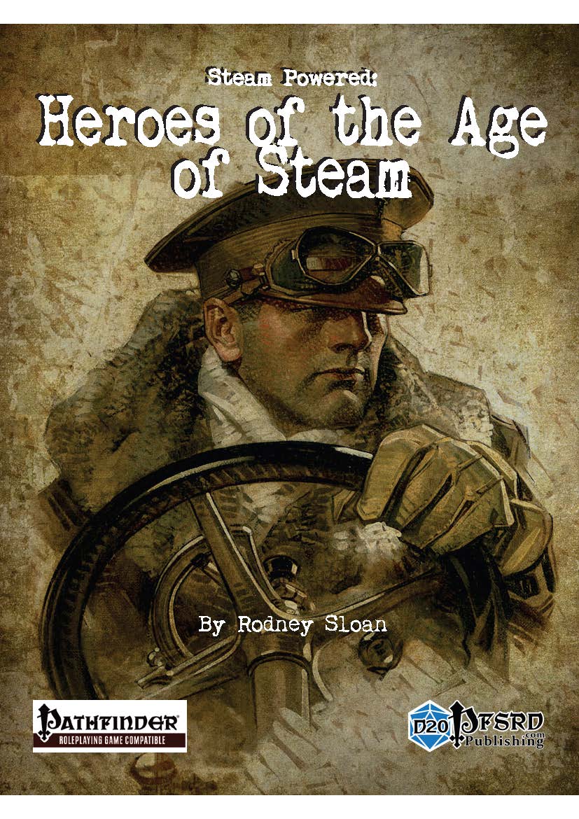 Steam Powered: Heroes of the Age of Steam - Steampunk Pathfinder 1e Archetypes