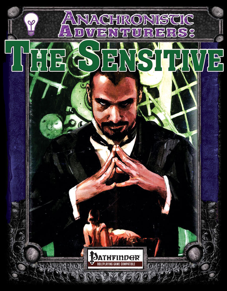 Anachronistic Adventurers: The Sensitive