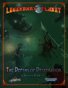 Legendary Planet: The Depths of Desperation (Starfinder)