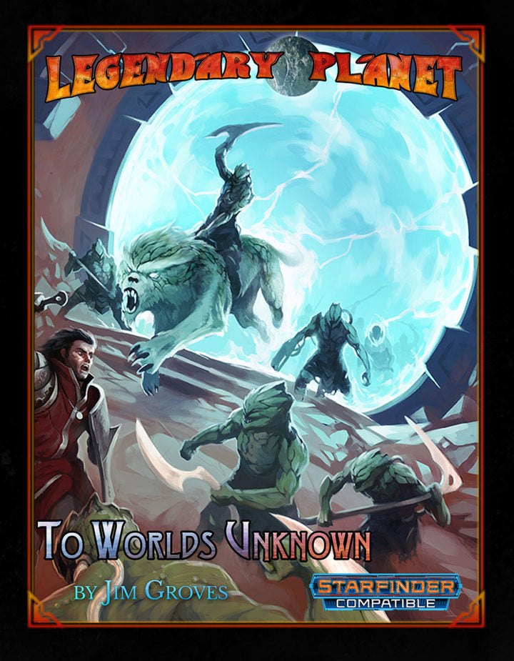 Legendary Planet: To Worlds Unknown (Starfinder)